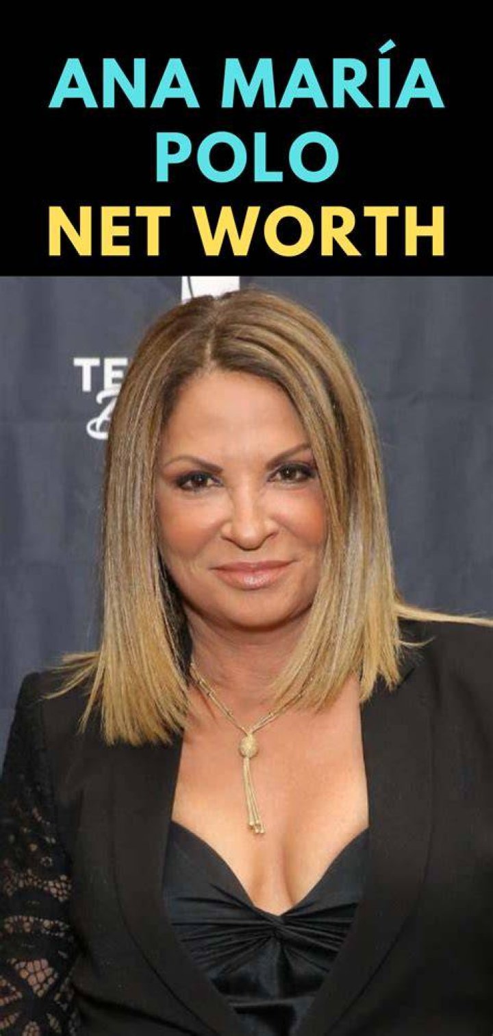 Ana Maria Polo Net Worth