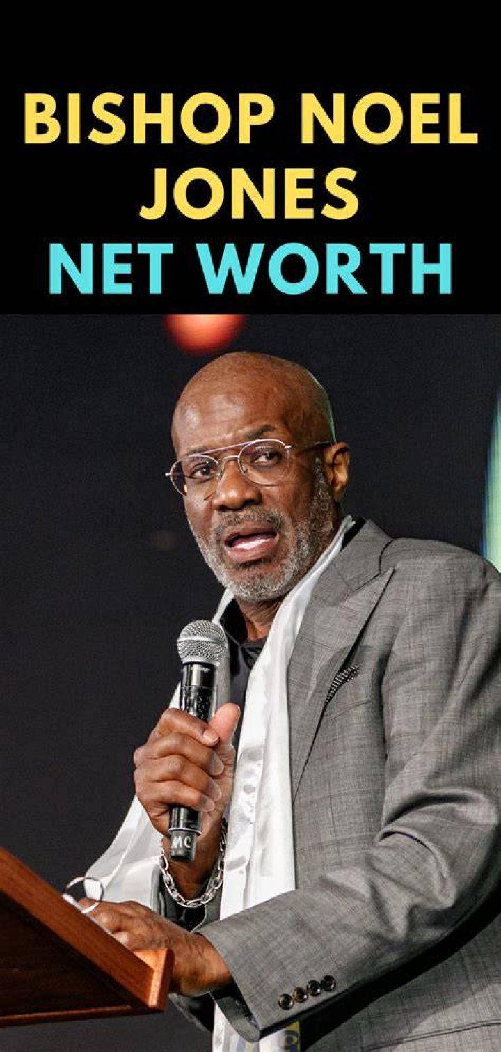 Bishop Noel Jones Net Worth