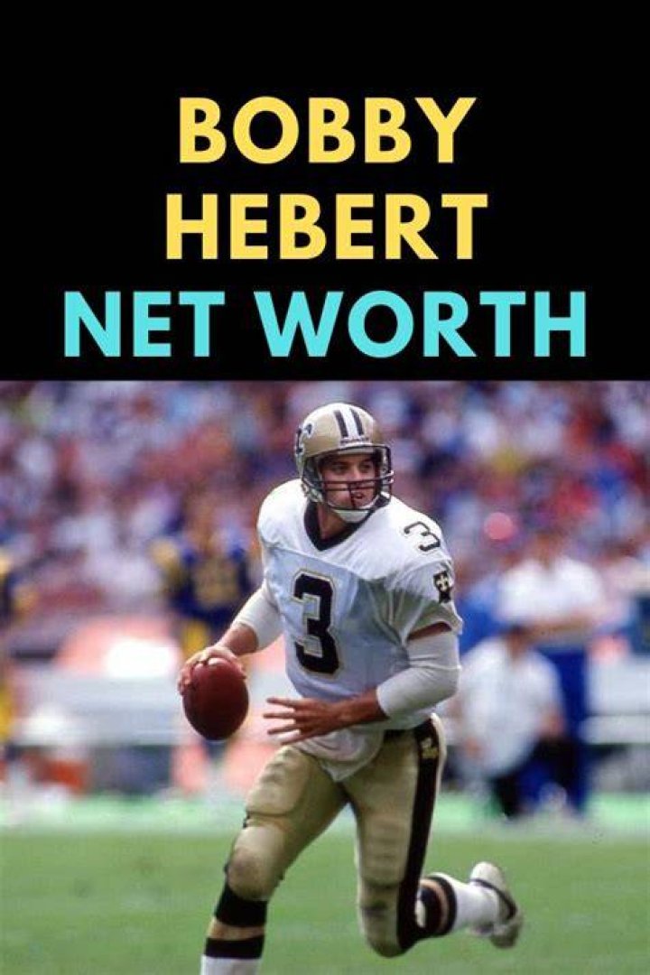 Bobby Hebert Net Worth