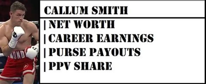 Callum Smith Net Worth
