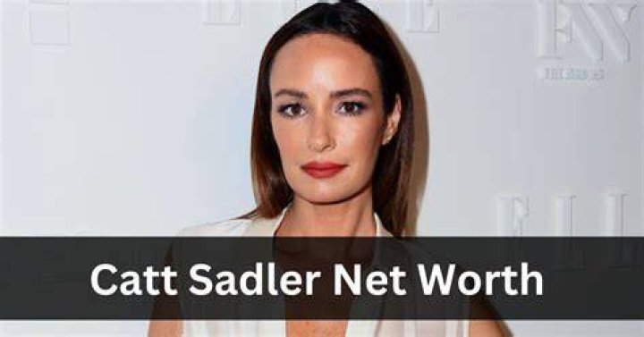 Catt Sadler Net Worth