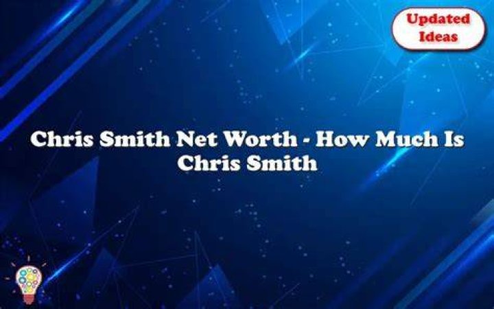Chris Smith Net Worth