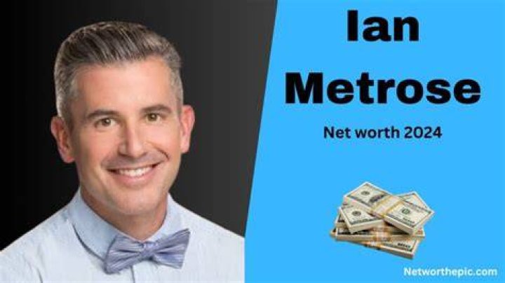 Ian Metrose Net Worth