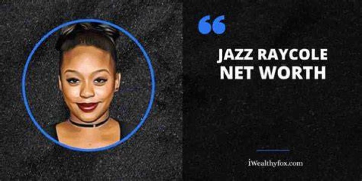 Jazz Raycole Net Worth