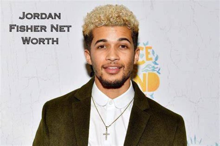 Jordan Fisher Net Worth