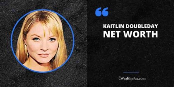 Kaitlin Doubleday Net Worth
