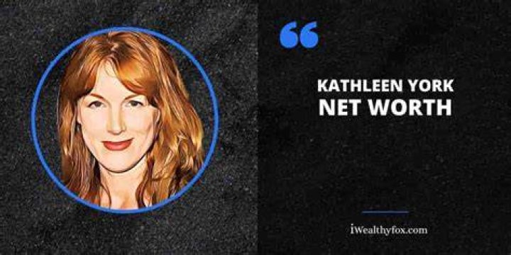 Kathleen York Net Worth