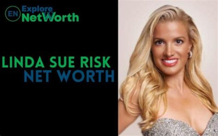 Linda Sue Risk Net Worth