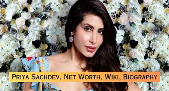 Priya Sachdev Net Worth