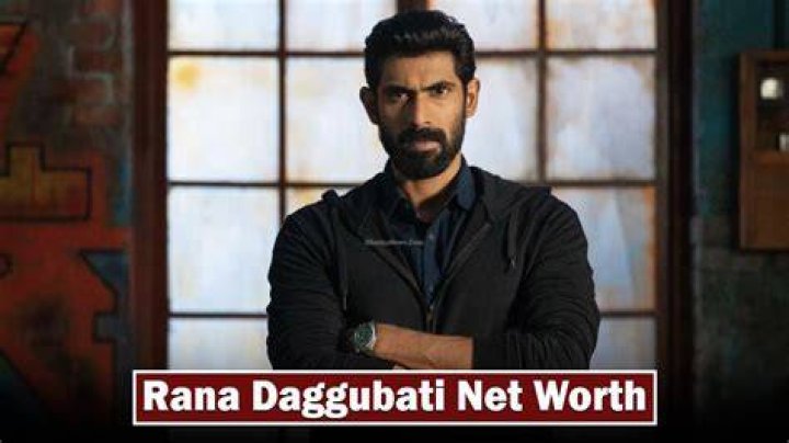 Rana Daggubati Net Worth