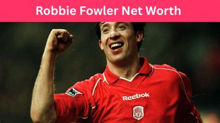 Robbie Fowler Net Worth