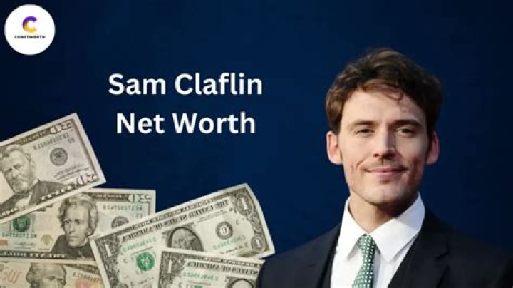 Sam Claflin Net Worth
