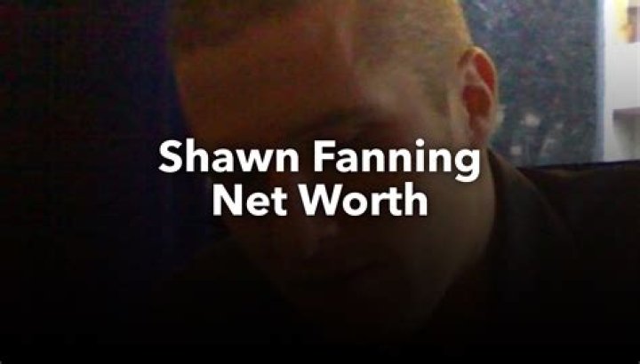 Shawn Fanning Net Worth
