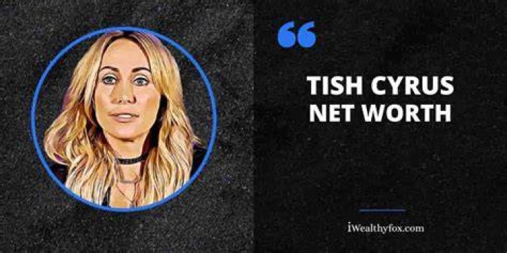 Tish Cyrus Net Worth